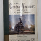 The Central Vermont Railway a Yankee Tradition Vol.V Hardcover By Robert C Jones EX