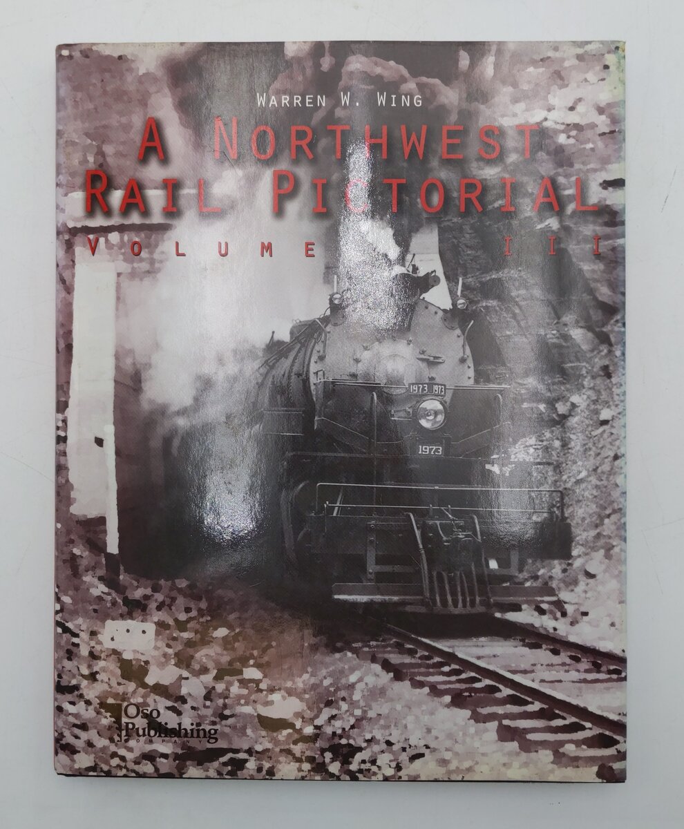 Northwest Rail Pictorial Vol.3 Hardcover Book By Warren Wing VG