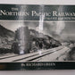 The Northern Pacific Railway of McGee and Nixon Hardcover Book By Richard Green VG