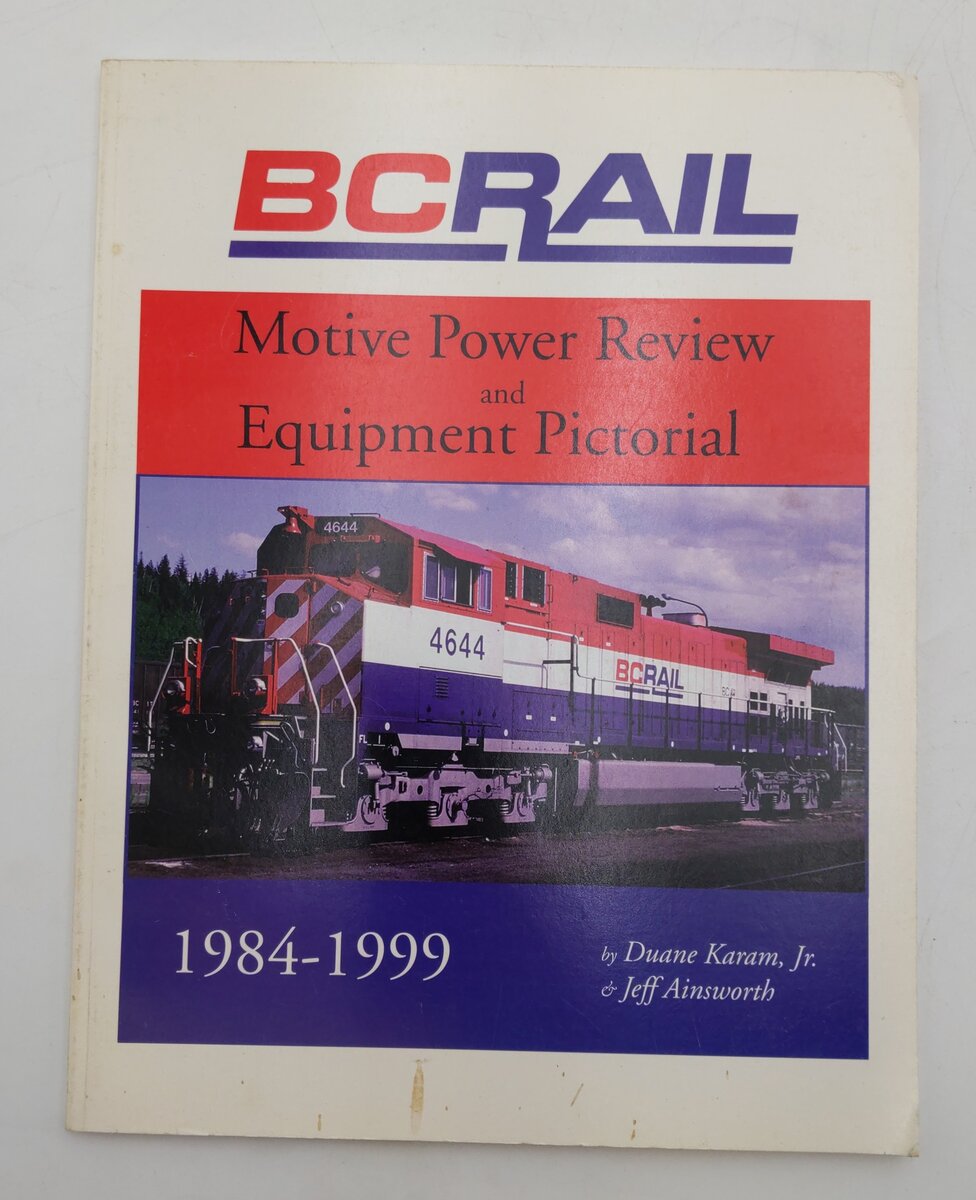 BC Rail Motive Power Review and Equipment Pictorial By Book Duane Karam Jr VG