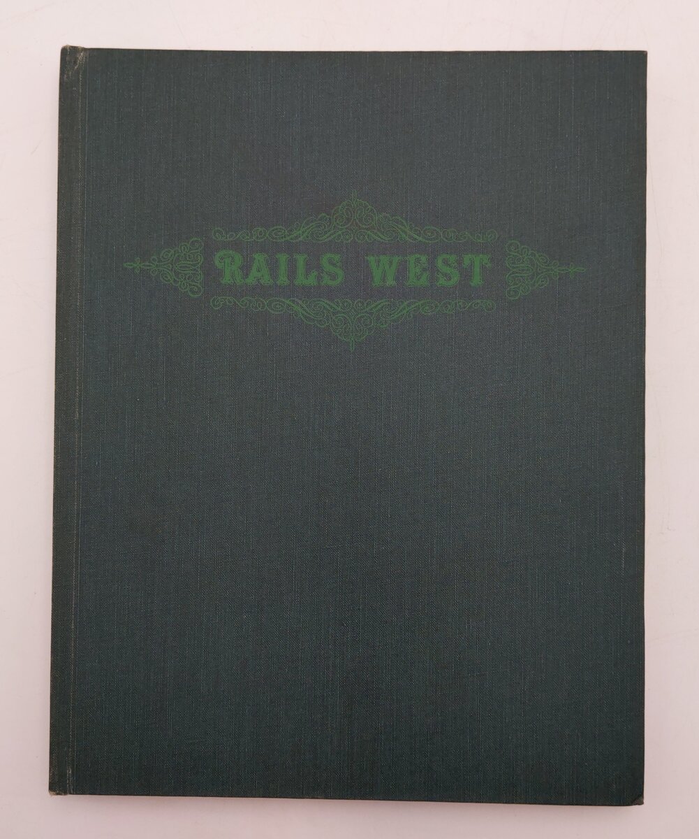 Rails West Hardcover Book By George B. Abdill VG