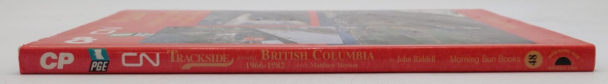 Trackside around British Columbia 1966-1982 with Matt Herson Hardcover Book EX
