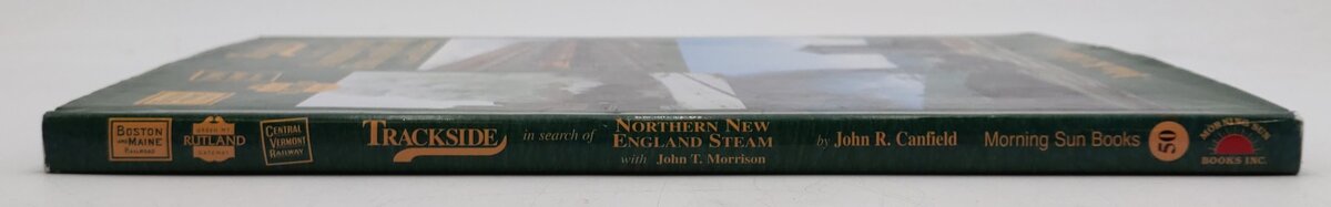 Trackside in search of Northern New England Steam with John T Morrison Hardcover EX