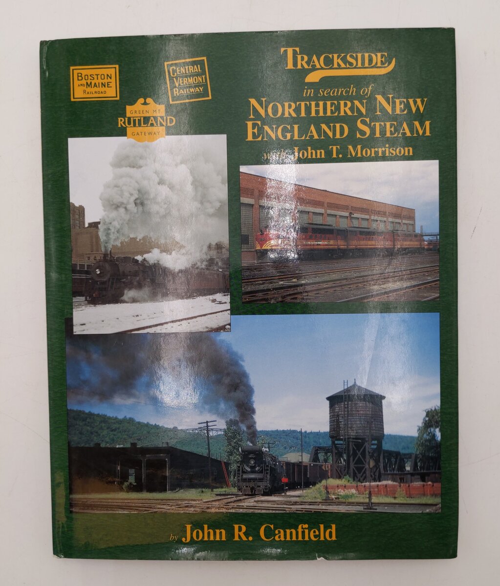 Trackside in search of Northern New England Steam with John T Morrison Hardcover EX