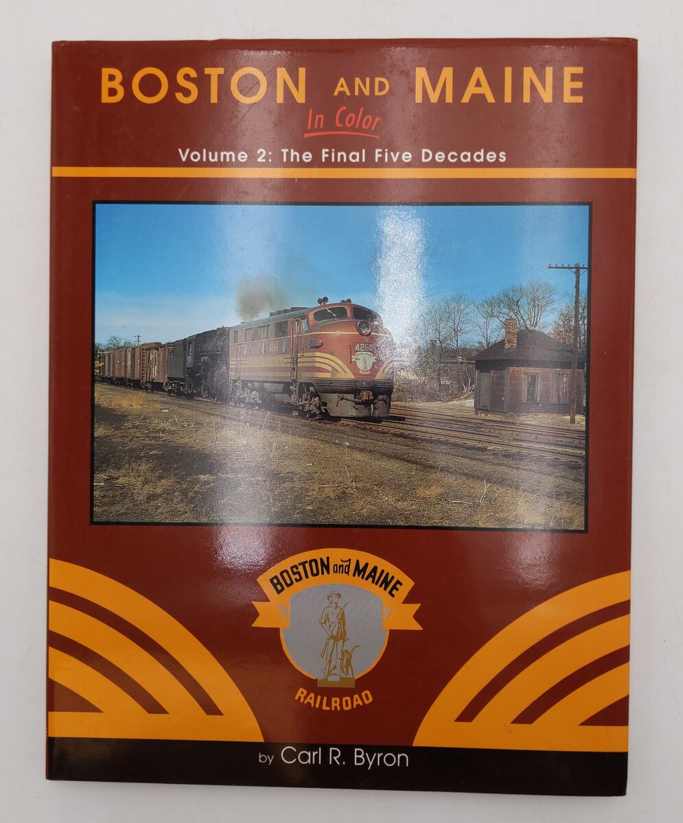 Boston & Maine in Color, Vol. 2 Hardcover Book By Carl R. Byron EX