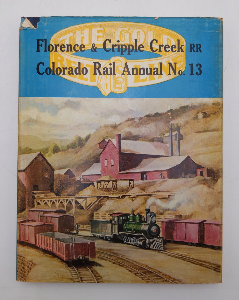 A History of the Florence & Cripple Creek and Golden Circle Railroads. Colorado