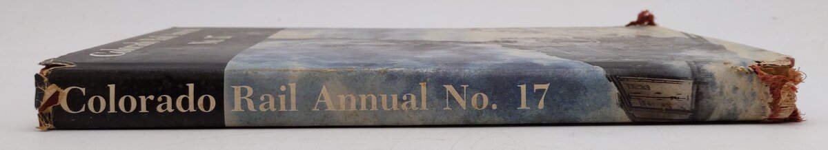Colorado Rail Annual No.17 Hardcover Book By Colorado Railroad Museum