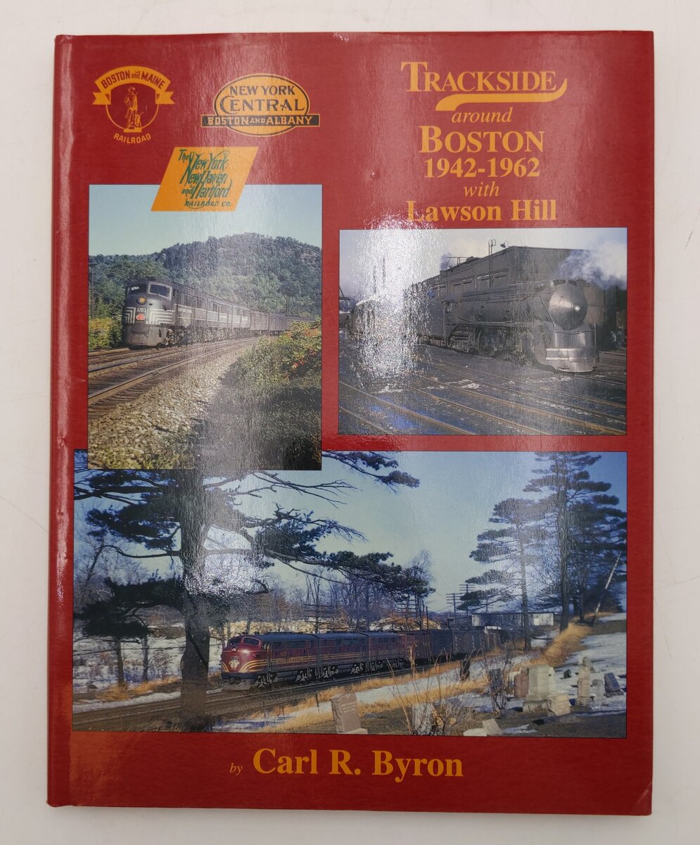 Trackside Around Boston 1942-1962 w/ Lawson Hill Hardcover Book By Carl R. Byron EX