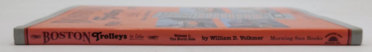 Boston Trolleys In Color Vol.1 Hardcover Book By William D. Volkmer EX