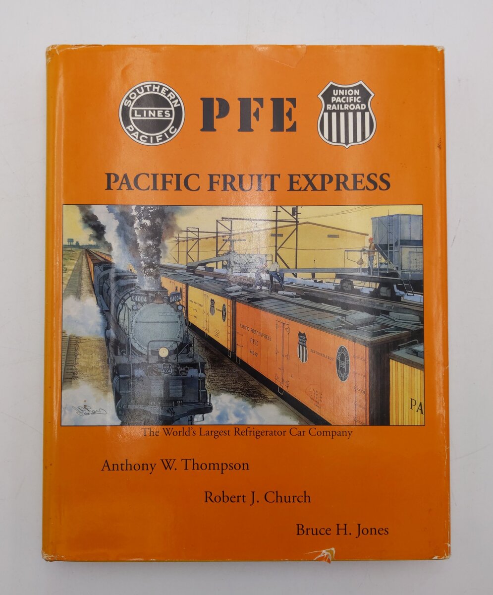 Pacific Fruit Express  Hardcover Book By Bruce H. Jones, Anthony W. Thompson VG