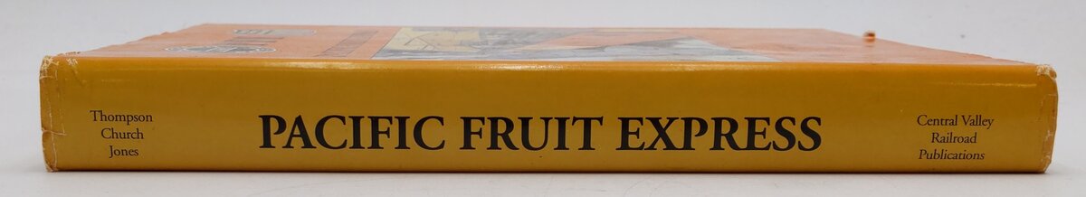 Pacific Fruit Express  Hardcover Book By Bruce H. Jones, Anthony W. Thompson VG