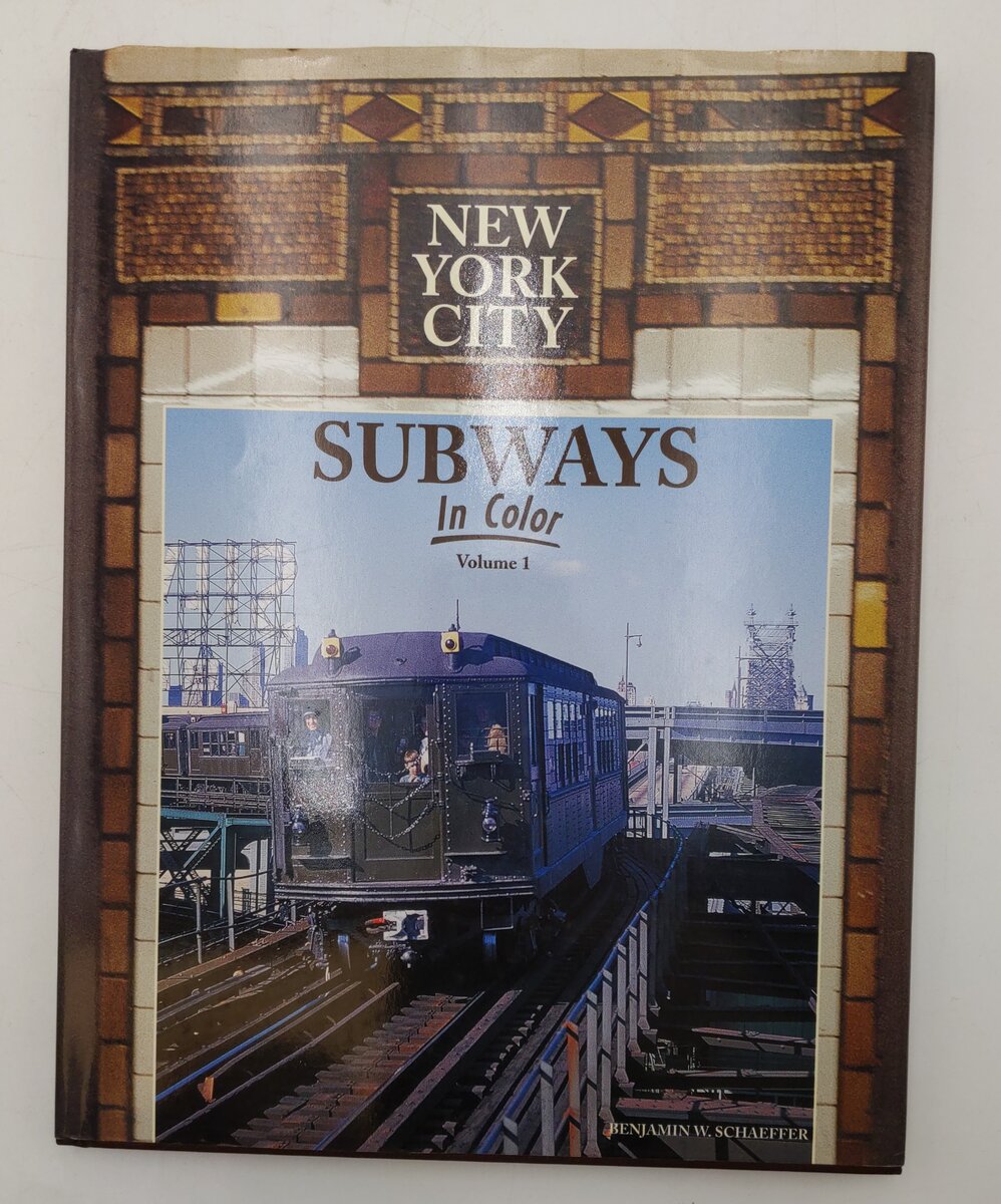 New York City Subways in Color, Vol.1 Hardcover Book By Benjamin W. Schaeffer EX