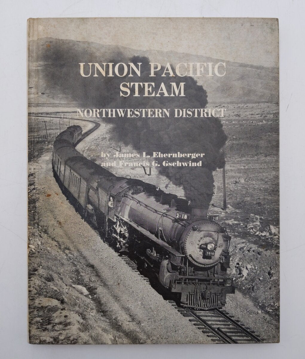Union Pacific Steam Northwestern District Hardcover Book By James L Ehernberger VG