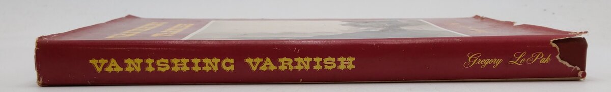 Vanishing Varnish Hardcover Book By Gregory LePak VG