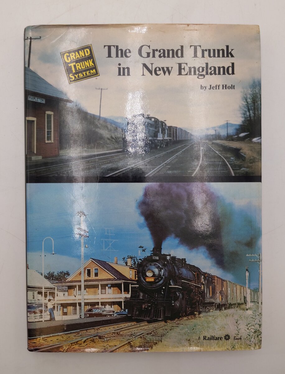 Grand Trunk in New England Hardcover Book By Jeff Holt VG