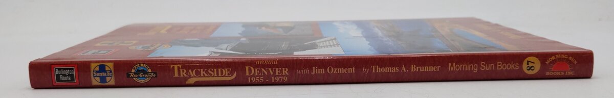 Trackside Around Denver 1955-1979 with Jim Ozment Hardcover By Thomas A. Brunner EX