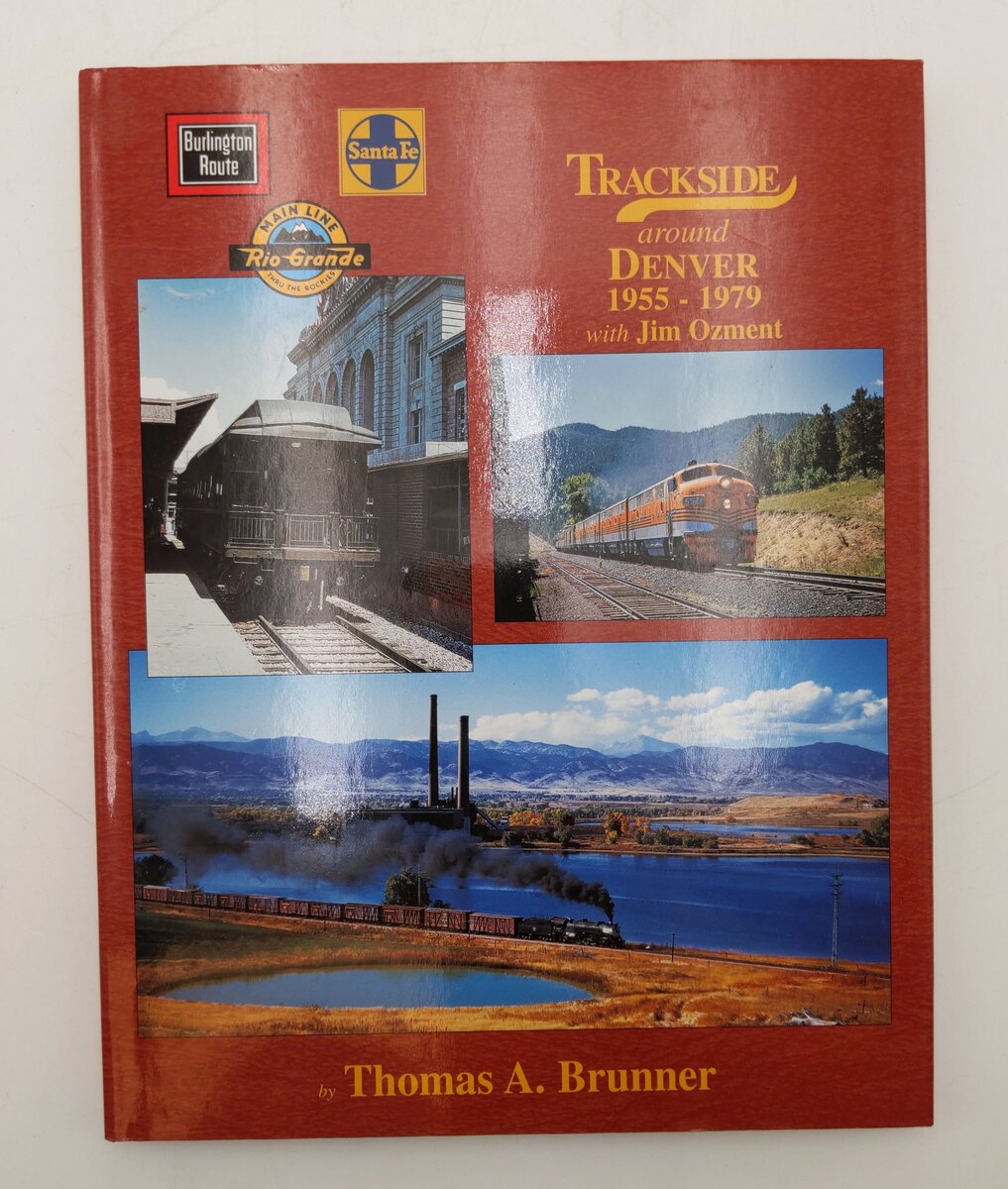 Trackside Around Denver 1955-1979 with Jim Ozment Hardcover By Thomas A. Brunner EX