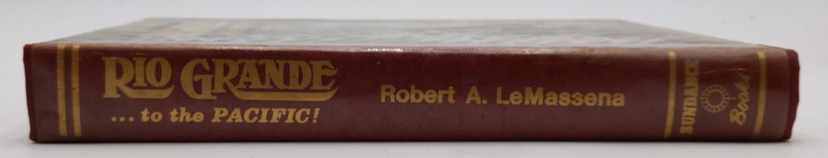 Rio Grande... to the Pacific! Hardcover Book By Robert A. LeMassena EX