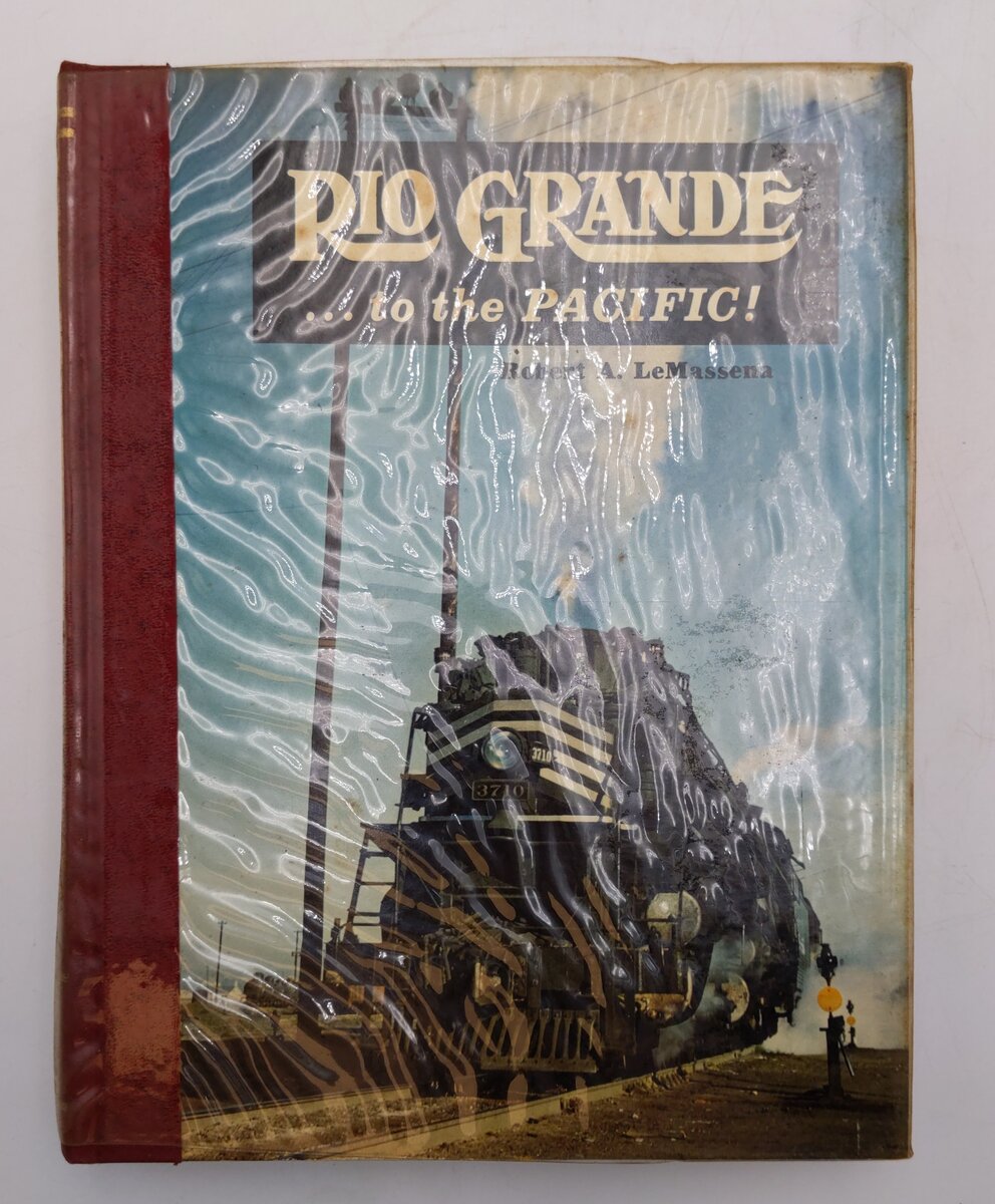 Rio Grande... to the Pacific! Hardcover Book By Robert A. LeMassena EX