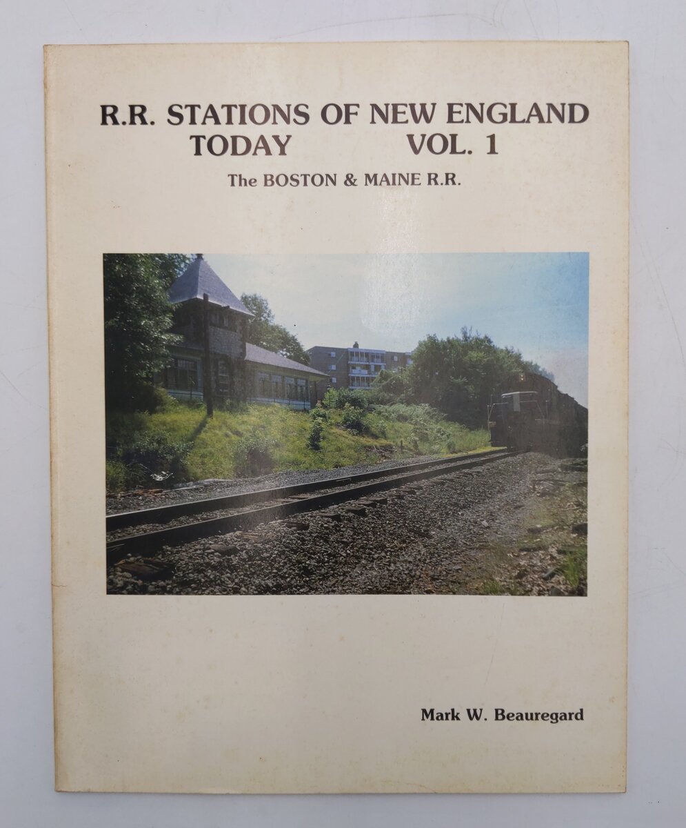 R. R. Stations of New England Today Vol.1 Paperback Book By Mark W. Beauregard EX