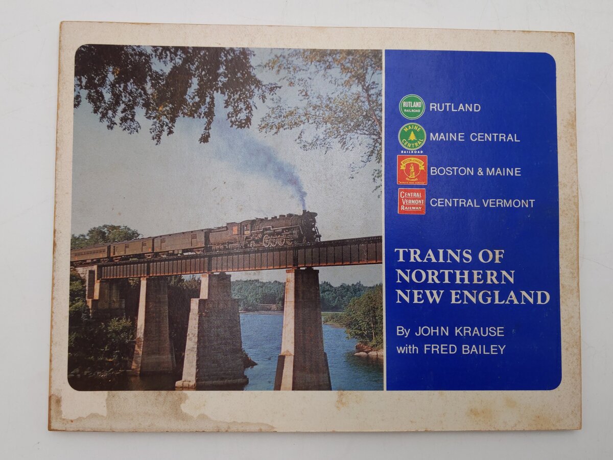 Trains of Northern New England Hardcover Book By John Krause and Fred Bailey VG
