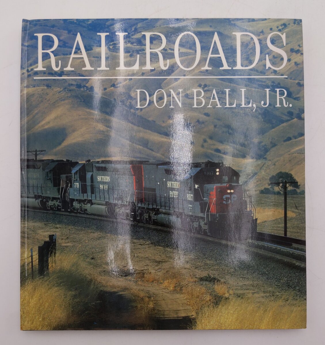 Railroads Hardcover Book By Don Ball Jr. VG