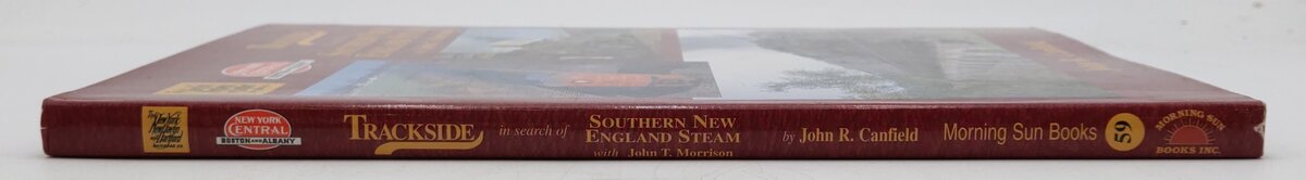 Trackside in search of Southern New England Steam with John Morrison Hardcover EX