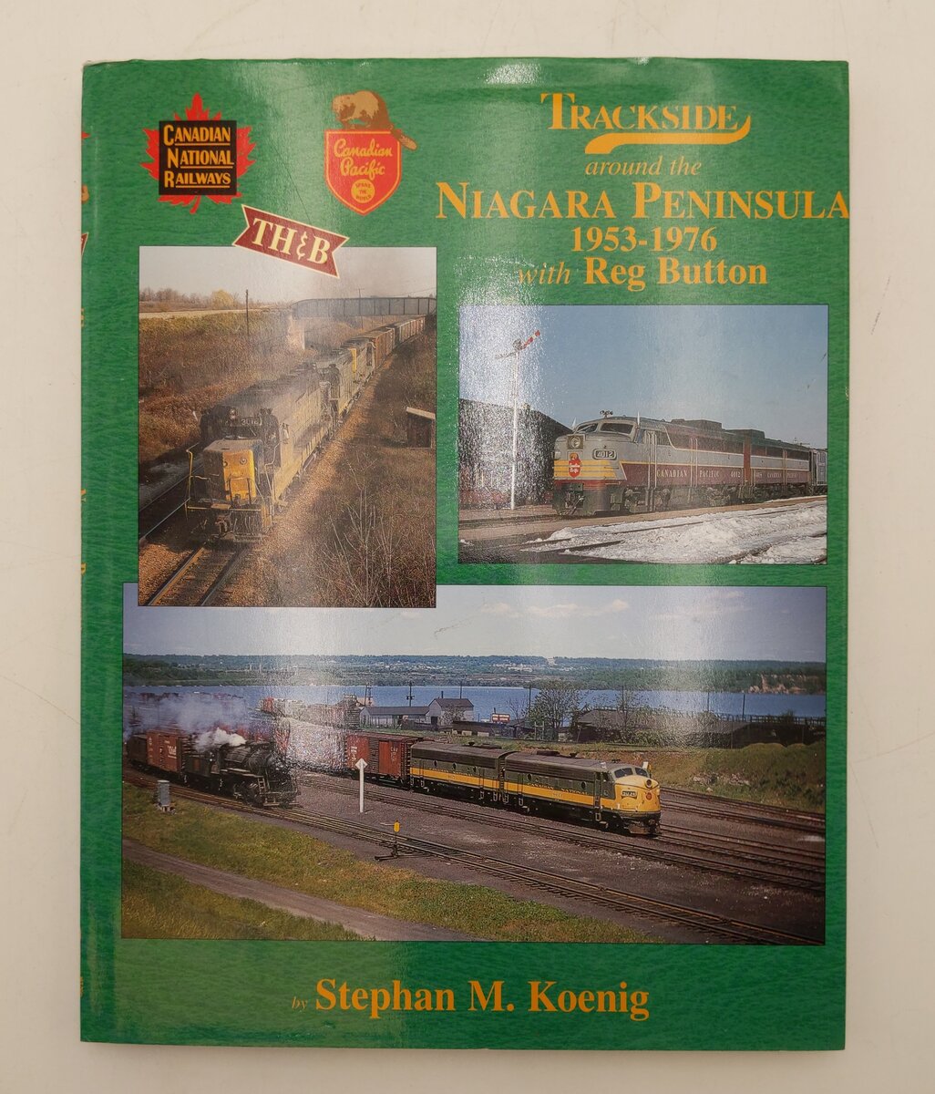 Trackside around the Niagara Peninsula 1953-1976 with Reg Button Hardcover Book EX