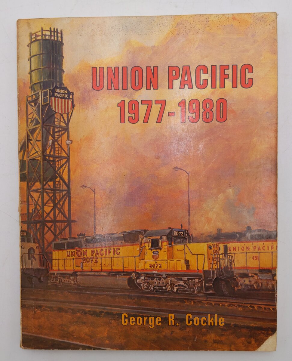 Union Pacific 1977-1980 Hardcover Book By George R. Cockle VG