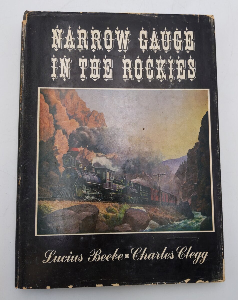 Narrow Gauge In The Rockies Hardcover Book By Lucius Beebe & Charles Clegg