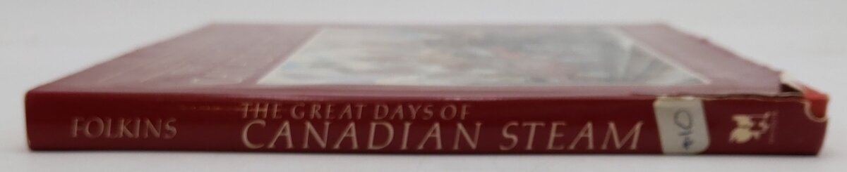 The great days of Canadian steam Hardcover By Wentworth Folkins, Michael Bradley