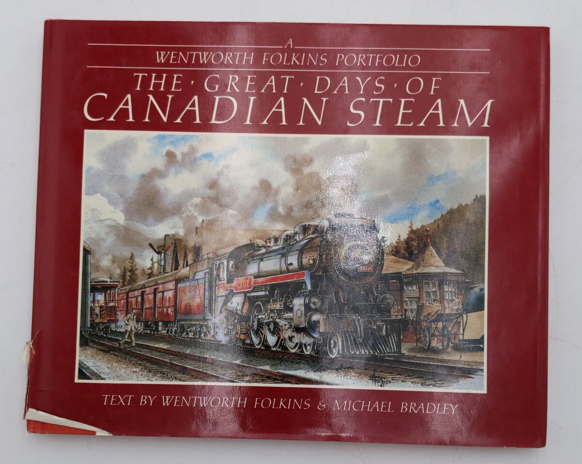 The great days of Canadian steam Hardcover By Wentworth Folkins, Michael Bradley