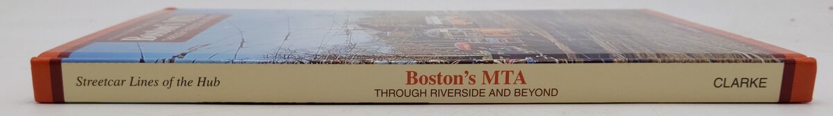 Boston's MTA Though Riverside and Beyond Hardcover Book By Bradley H. Clarke EX
