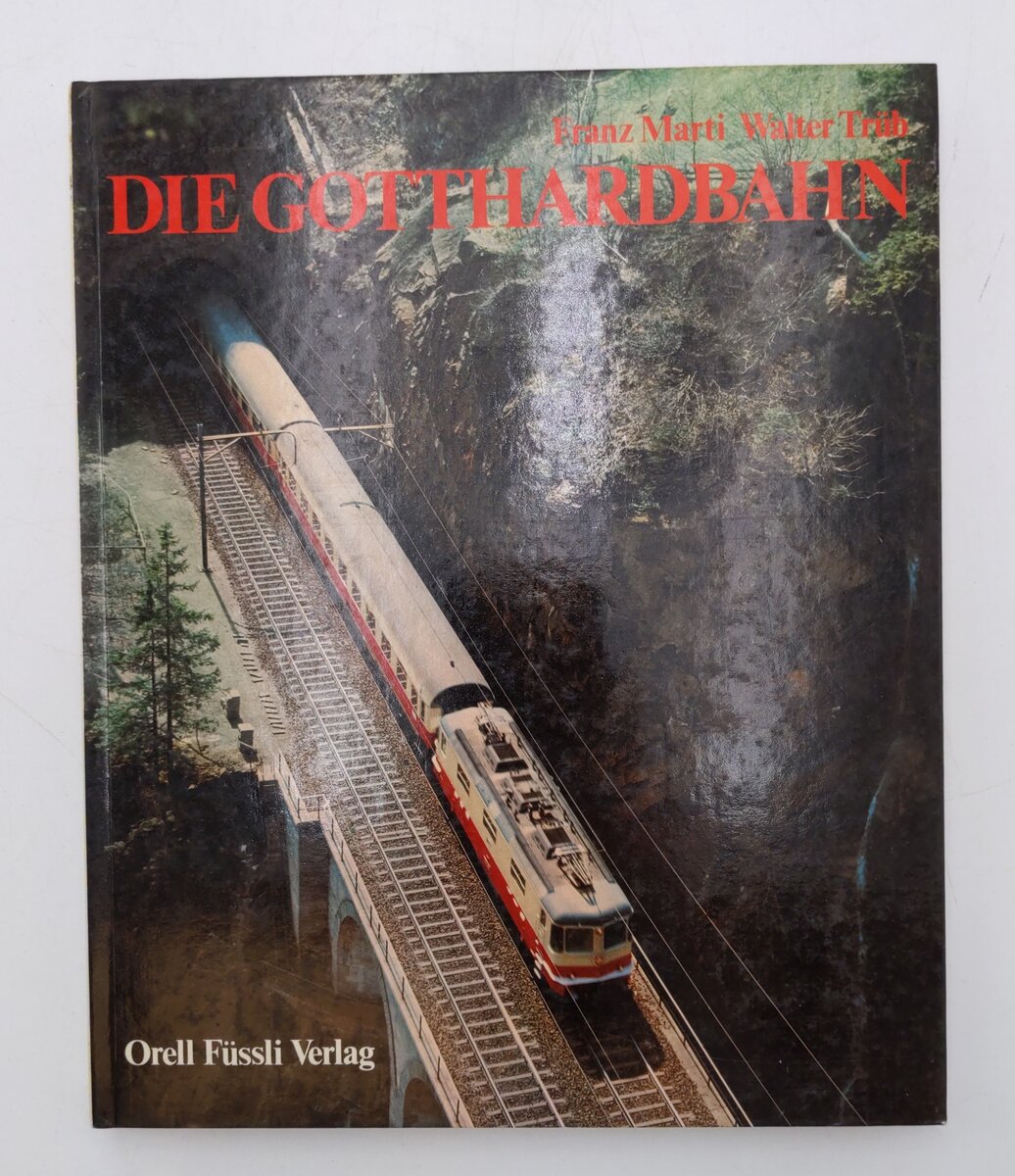 Die Gotthardbahn Gotthard Railway  Hardcover Book By Orell Fussli Verlag VG