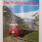 Die Rhatische Bahn Hardcover Book By Orell Fussli VG