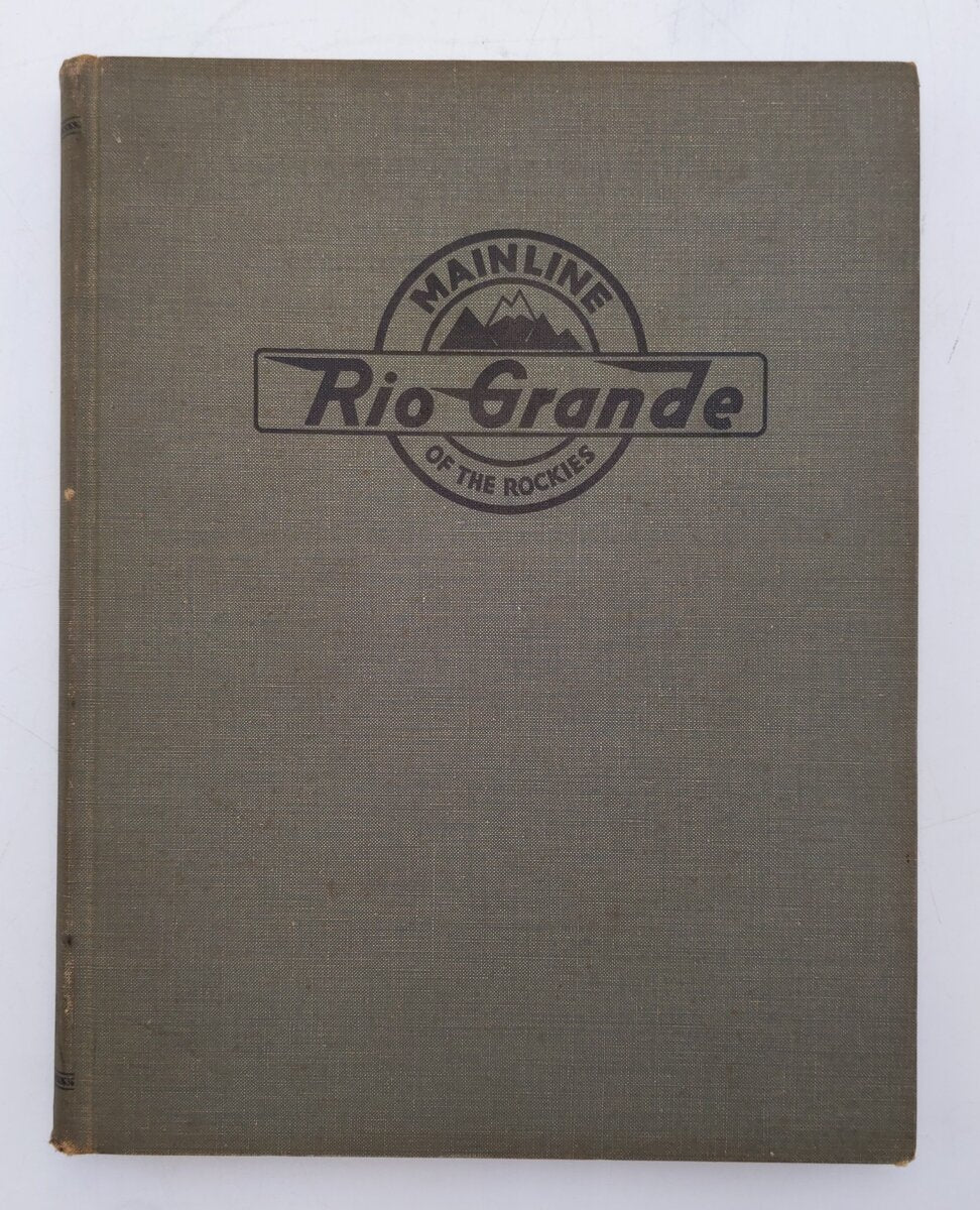 Mainline Rio Grande of the Rockies Hardcover Book By Lucius Beebe, Charles Clegg