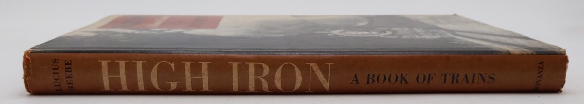 High Iron A Book Of Train Hardcover Book By Lucius Beebe