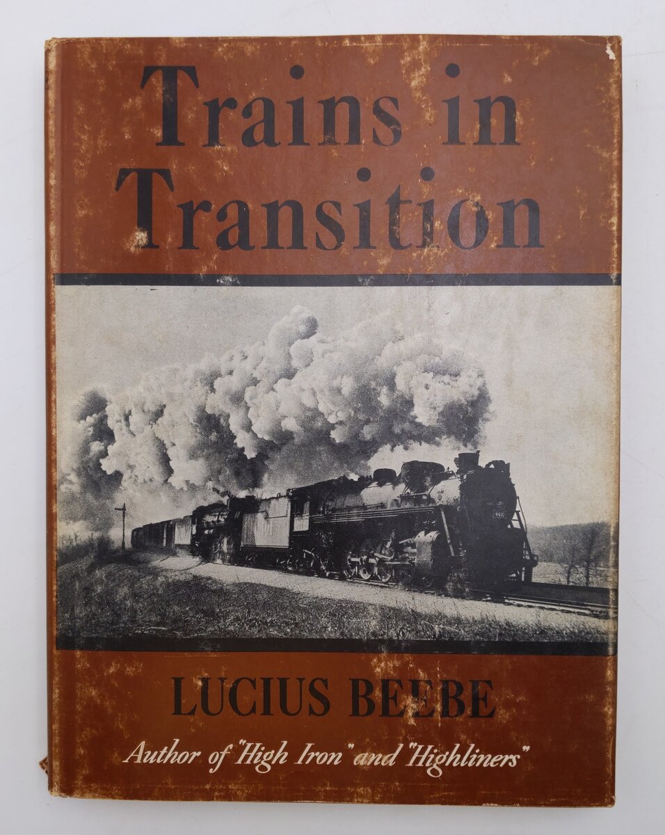 Trains in Transition Hardcover Book By Lucius Beebe VG
