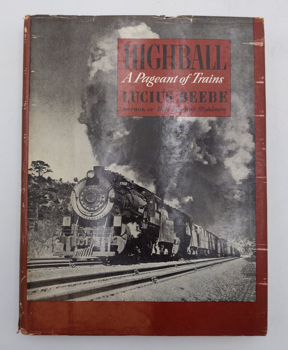 Highball A Pageant Of Trains Hardcover Book By Lucius Beebe
