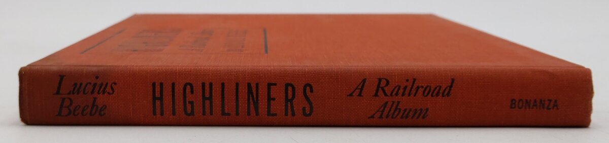 Highliners A Railroad Album Hardcover Book By Lucius Beebe