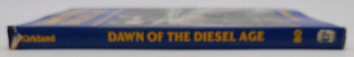 Dawn of the Diesel Age Hardcover Book By John F. Kirkland VG