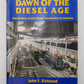 Dawn of the Diesel Age Hardcover Book By John F. Kirkland VG