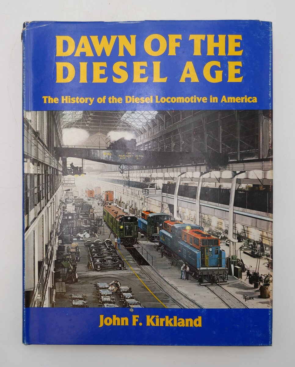 Dawn of the Diesel Age Hardcover Book By John F. Kirkland VG