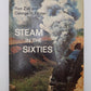 Steam In The Sixties Hardcover Book By Ron Ziel & George H. Foster