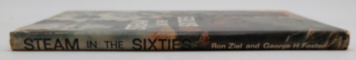 Steam In The Sixties Hardcover Book By Ron Ziel & George H. Foster