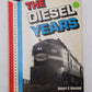 The Diesel Years Hardcover Book By Robert P. Olmsted VG