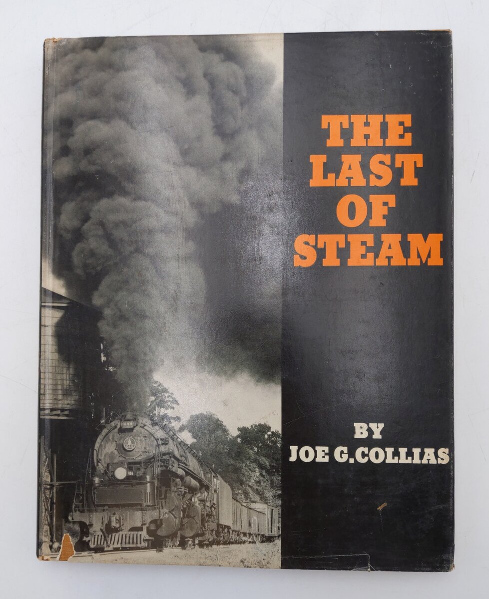 The Last Of Steam Hardcover Book By Joe G. Collias