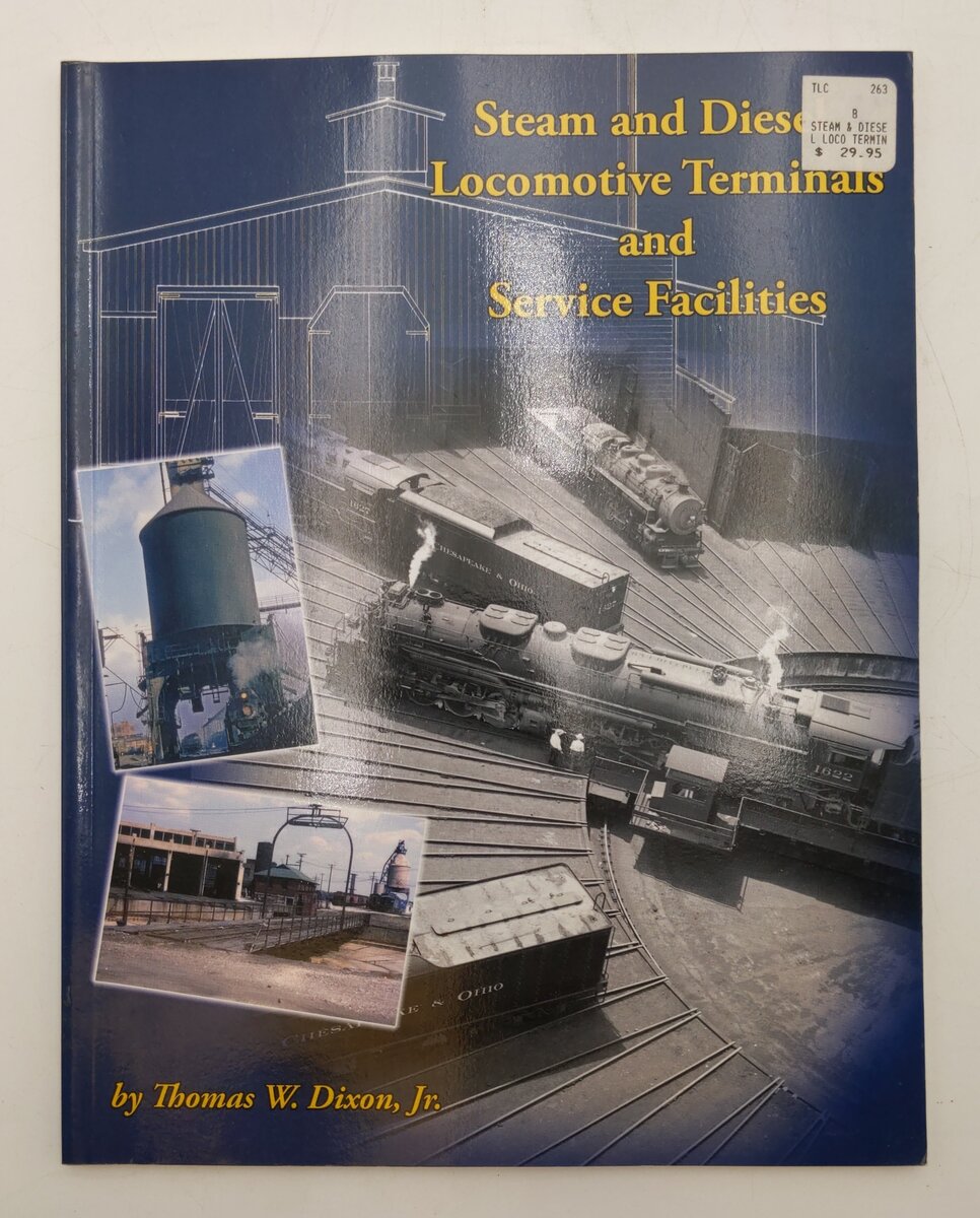 Steam and Diesel Locomotive Terminals and Service Facilities Paperback Book VG