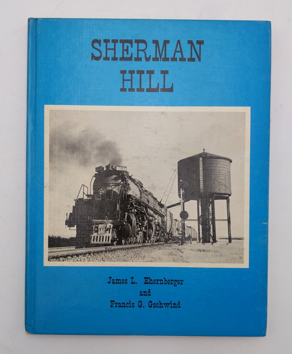 Sherman Hill Hardcover Book By James L. Ehernberger, Francis G. Gschwind VG