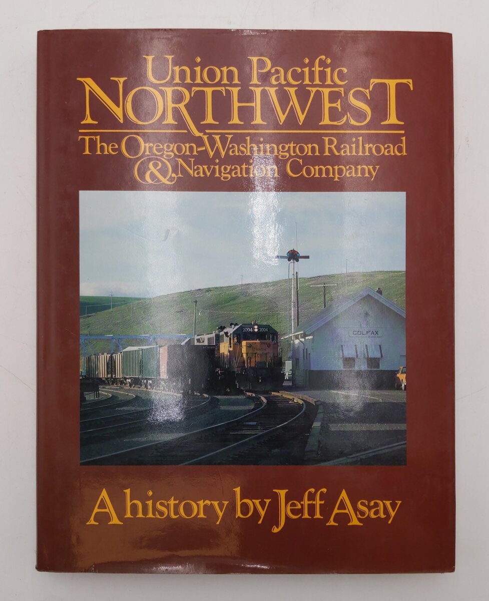 Union Pacific Northwest Hardcover Book By Jeff Asay VG